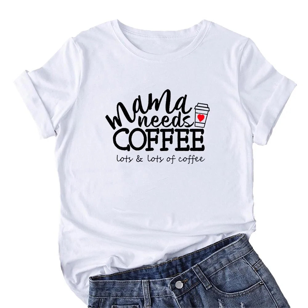 Mama Needs Coffee T Shirt - Woman`s Clothing