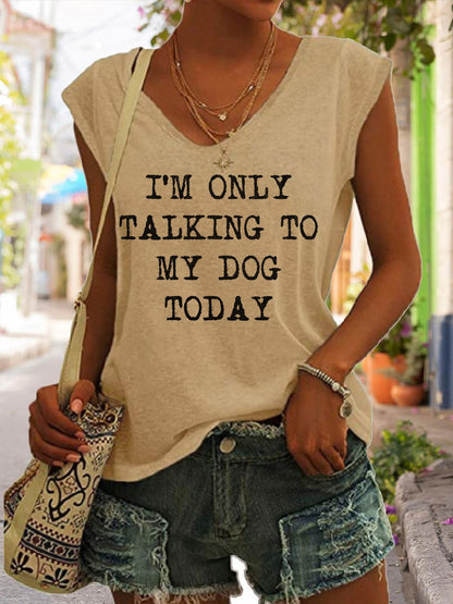 I`m only talking to my dog today Short Sleeved T-Shirt - Woman`s Clothing