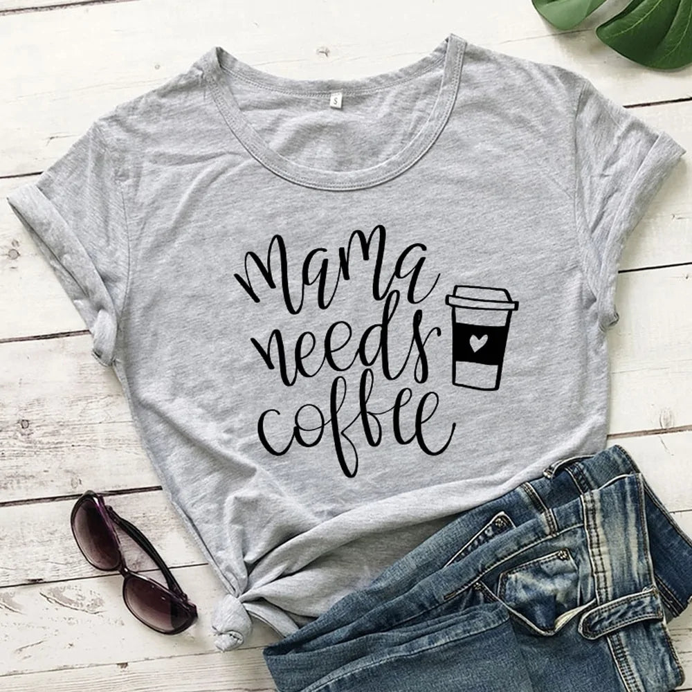 Mama Needs Coffee T Shirt - Woman`s Clothing