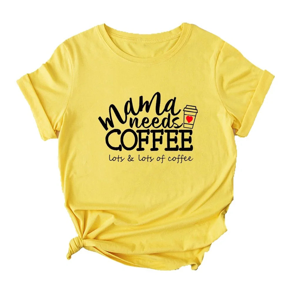 Mama Needs Coffee T Shirt - Woman`s Clothing