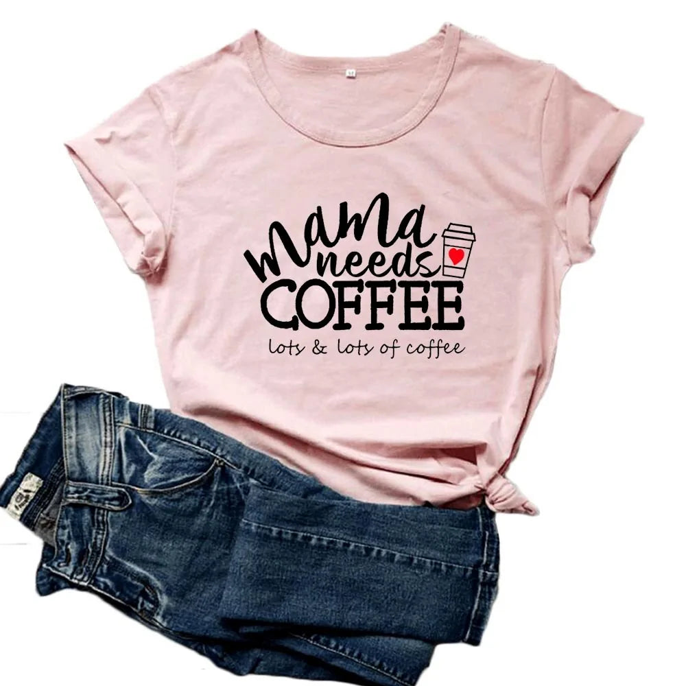 Mama Needs Coffee T Shirt - Woman`s Clothing