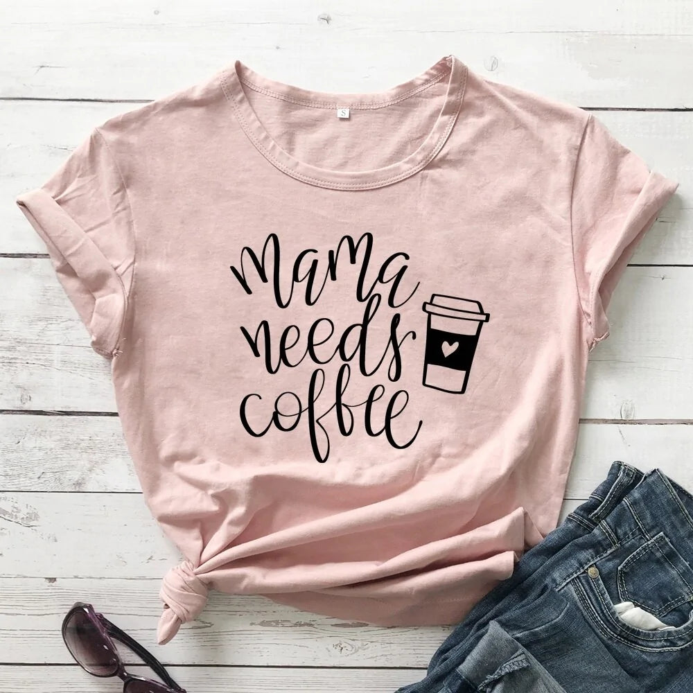 Mama Needs Coffee T Shirt - Woman`s Clothing